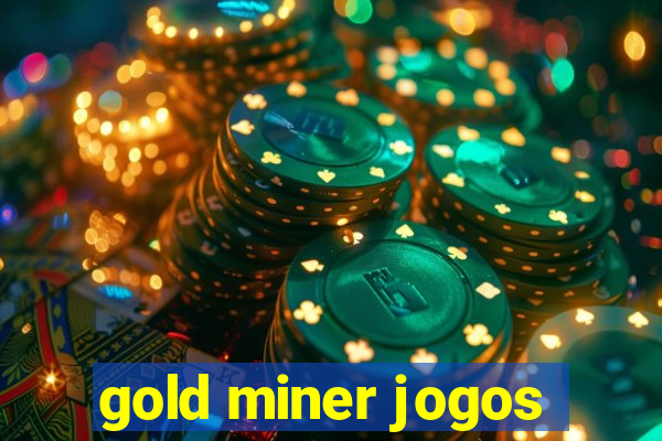 gold miner jogos